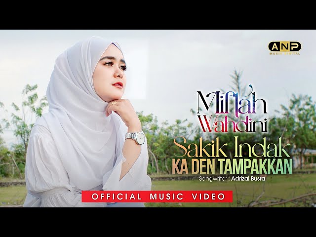 Miftah Wahdini - Sakik Indak Ka Den Tampakkan