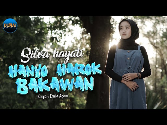 Silva Hayati - Hanyo Harok Bakawan (Official Music Video)