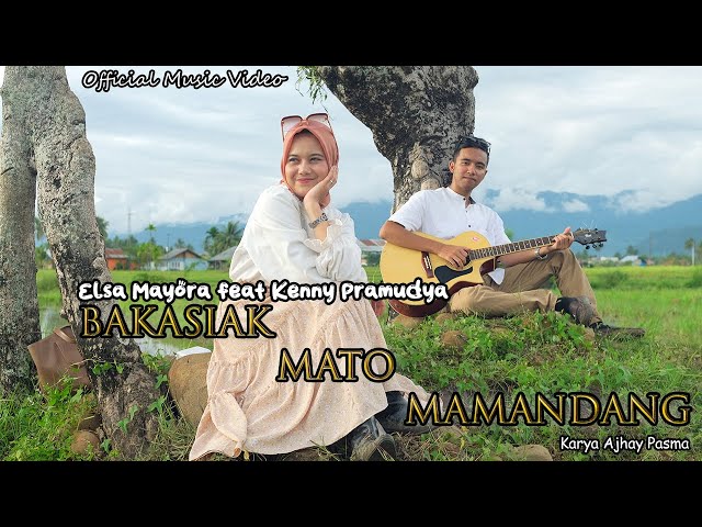 BAKASIAK MATO MAMANDANG - Elsa Mayora feat Kenny Pramudya