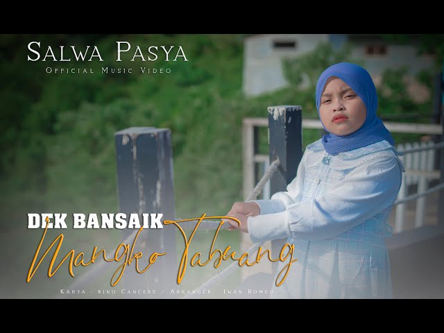 Salwa Pasya - Dek Bansaik Mangko Tabuang