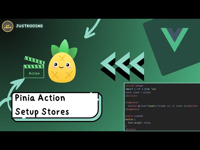 VUE 3 Untuk Pemula #25 | Membuat Action/Function Stores Menggunakan PINIA (Setup Stores)