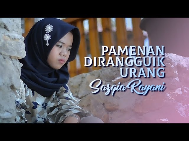 SAZQIA RAYANI - Pamenan Dirangguik Urang