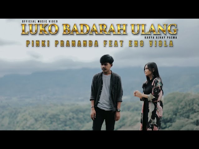 Pinki Prananda feat Eno Viola - Luko Badarah Ulang (Official Music Video)